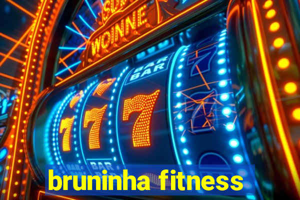 bruninha fitness